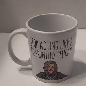 SCHITT’S CREEK  STOP ACTING LIKE A DISGRUNTLED PELICAN  Mug